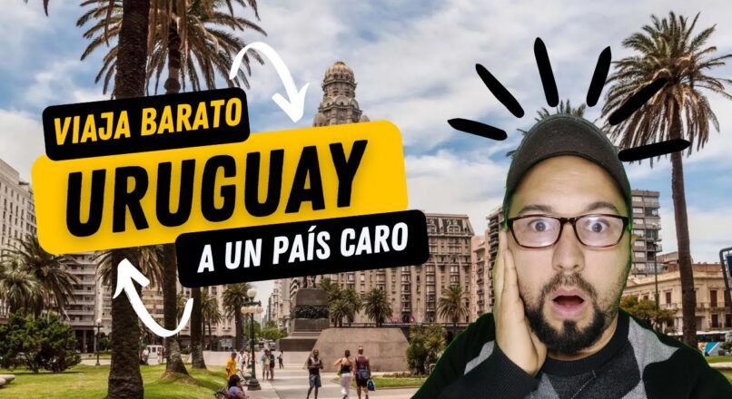 Aventuras en Uruguay: Viajar Económicamente por el Sur