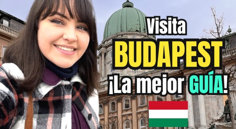 Descubre los secretos de Budapest en tu próximo viaje