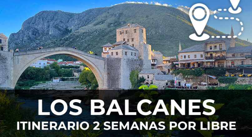 Explorando los Balcanes en un itinerario económico