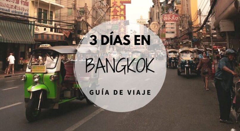 Guía para un viaje económico por las calles de Bangkok