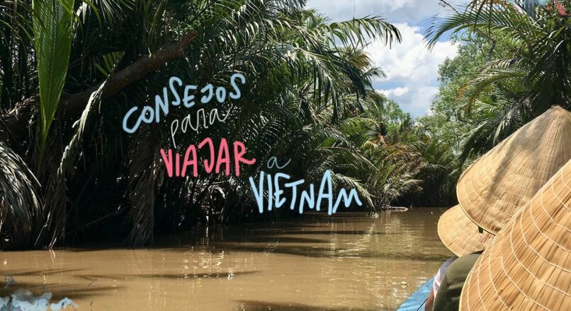 Viaja como un local en Vietnam, sin gastar una fortuna
